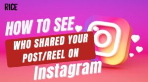 How to See Who Shared Your Post/Reel on Instagram - Updated 2025
